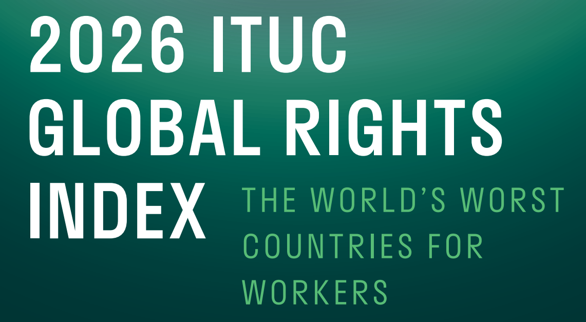 2026 ITUC GLOBAL RIGHTS INDEX